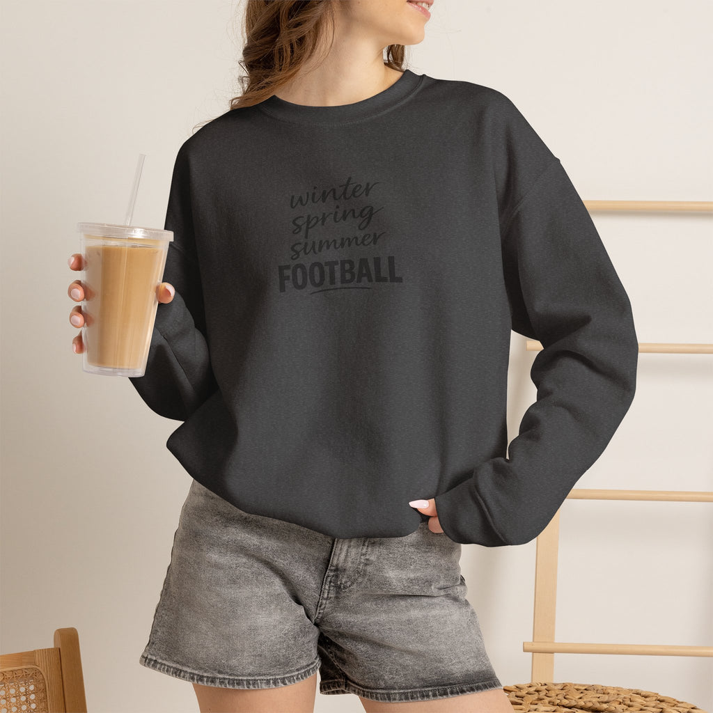 Football Season Crewneck Sweatshirt — "Winter Spring Summer FOOTBALL"