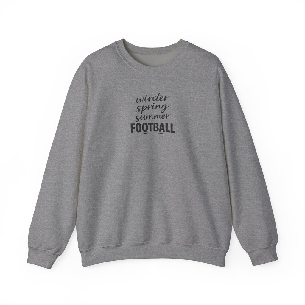 Football Season Crewneck Sweatshirt — "Winter Spring Summer FOOTBALL"