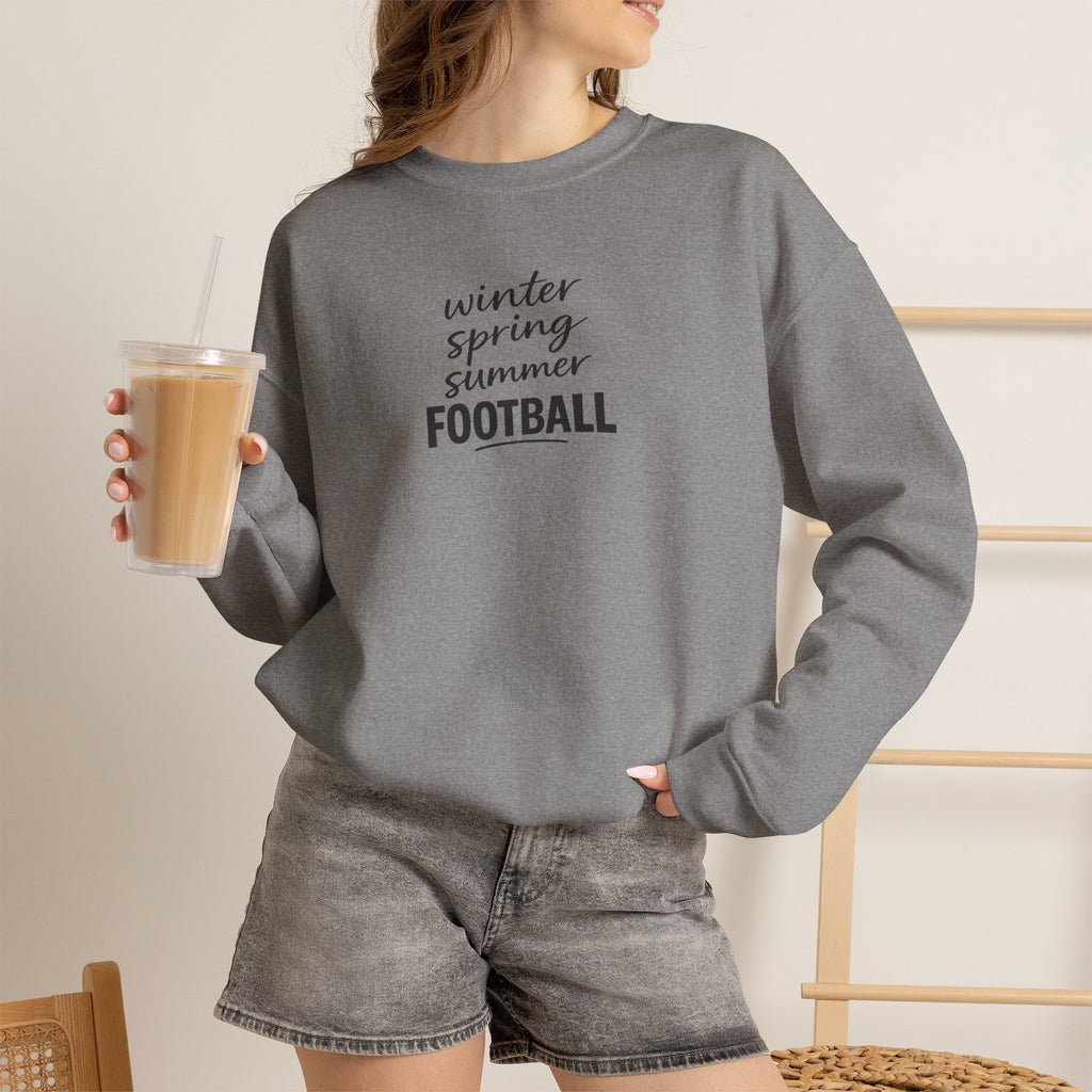 Football Season Crewneck Sweatshirt — "Winter Spring Summer FOOTBALL"