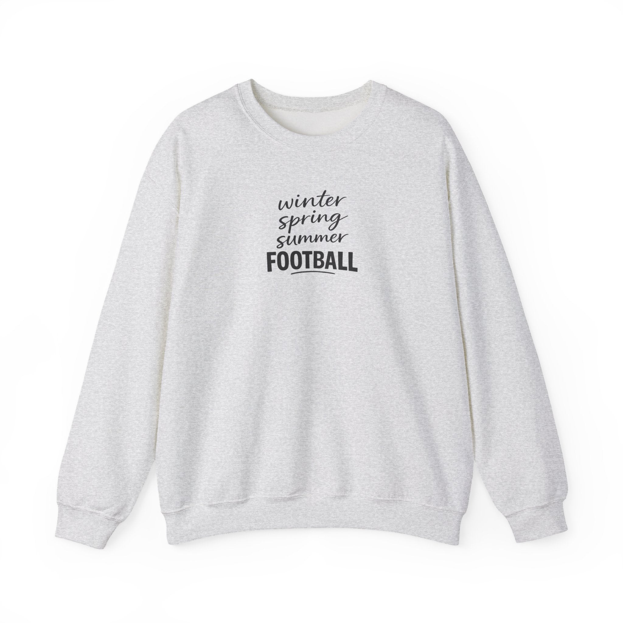 Football Season Crewneck Sweatshirt — "Winter Spring Summer FOOTBALL"