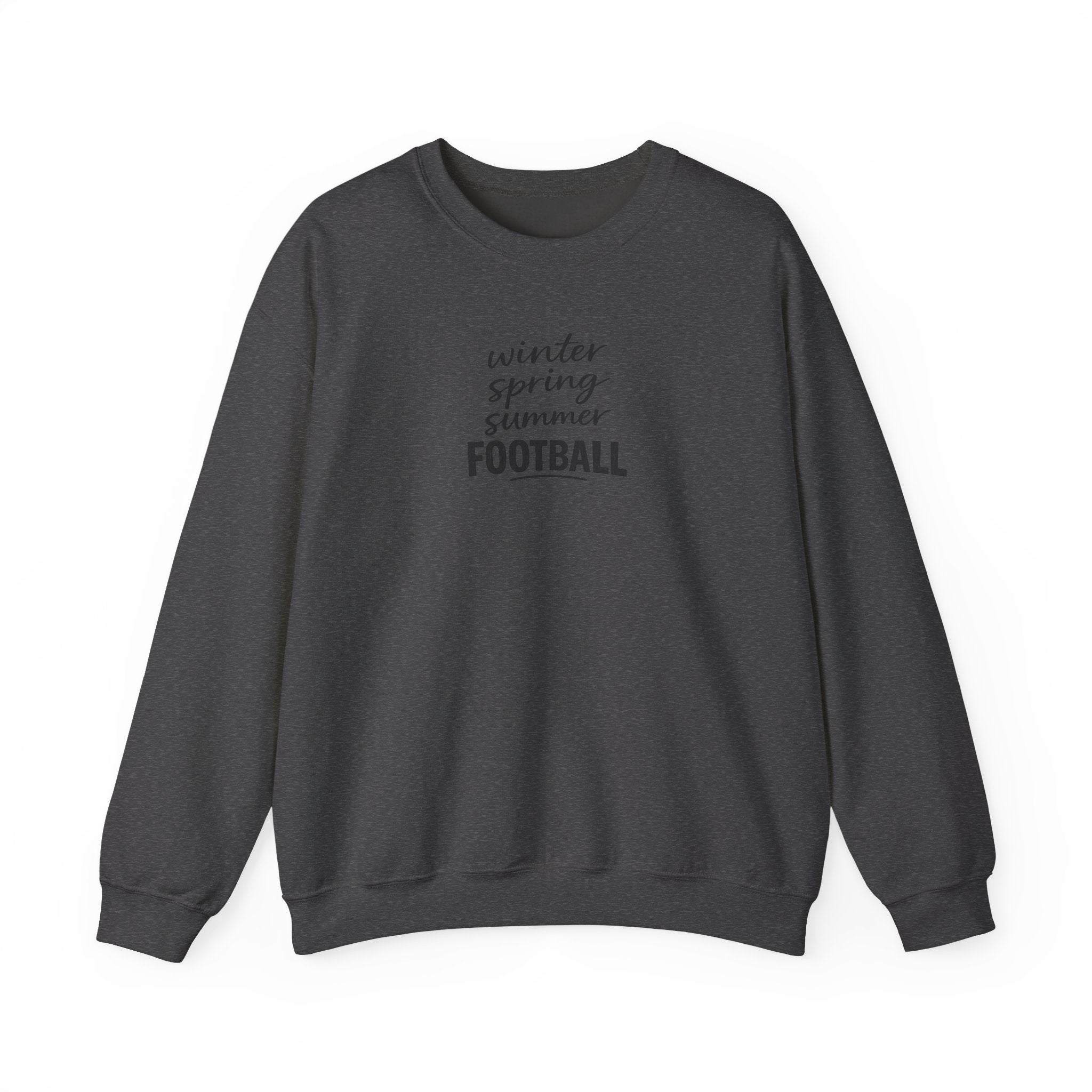 Football Season Crewneck Sweatshirt — "Winter Spring Summer FOOTBALL"
